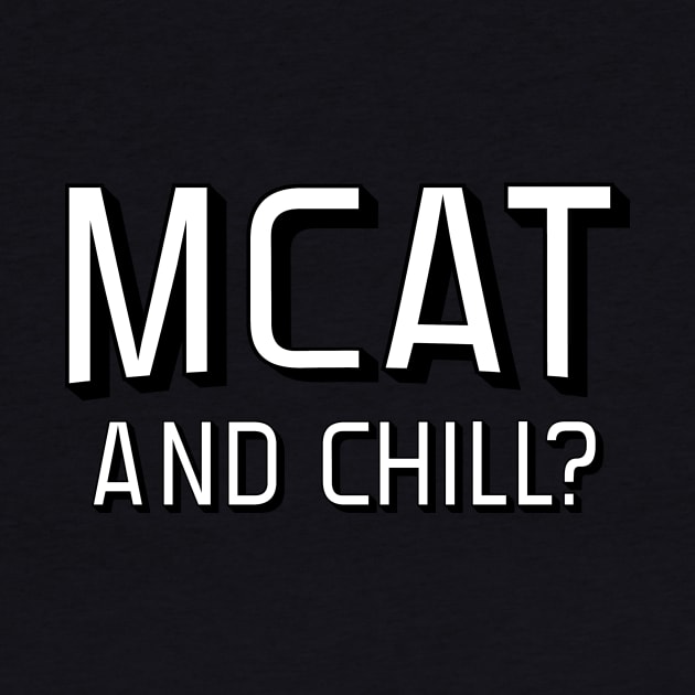 MCAT and Chill? by Medical School Headquarters